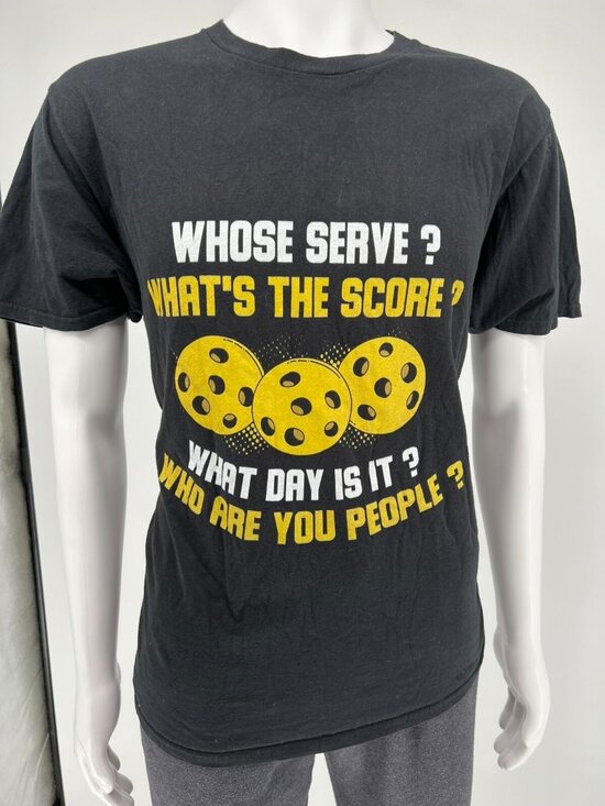 Port & Company Other - "Whose Serve? What's the Score? What Day Is It?...." Pickleball T-Shirt (Large)